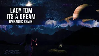 Lady Tom - Its A Dream (Phrantic Remix) (Extended Mix)