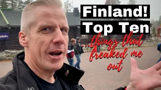 Finland, Top 10 ... things that freaked me out!