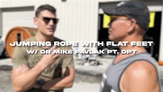 TIPS ON JUMPING ROPE WITH FLAT FEET w/ DR MIKE PAVLAK | Rx Smart Gear