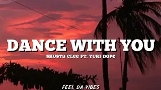 Skusta Clee ft. Yuri Dope - Dance With You (Lyrics)