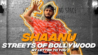 Shaanu I Big Dance I Streets of Bollywood - My Letter To You