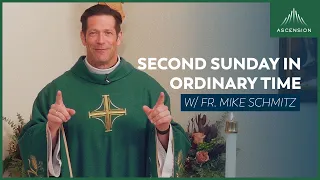 Second Sunday in Ordinary Time - Mass with Fr. Mike Schmitz