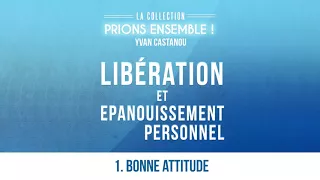 BONNE ATTITUDE - Prions ensemble | Pasteur Yvan CASTANOU
