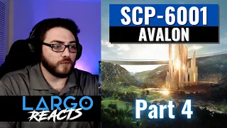 SCP-6001 Avalon (Part 4) - Largo Reacts