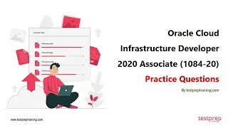 Oracle Cloud Infrastructure Developer 2020 Associate (1084-20) Practice Questions