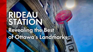 Rideau Station Insider's Tour: Revealing the Best of Ottawa's Landmarks