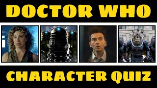 Guess The Doctor Who Characters Quiz