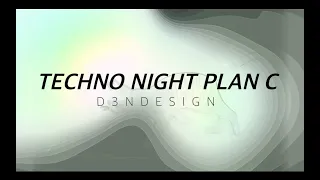 TECHNO NIGHT PLAN C