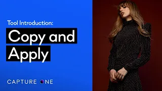 Capture One 21Tool Introduction | Copy & Apply