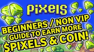 PIXELS BEGINNERS & NON VIP GUIDE TO EARN MORE $PIXELS & COINS! | FREE TO PLAY NFT GAME | FREE