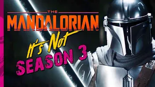 The Mandalorian - It's Not Season 3