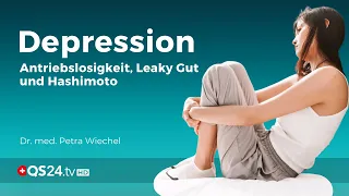 Problem: Lack of drive, depression, Hashimoto and Leaky Gut | Dr. med. Petra Wiechel | QS24