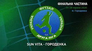 Sun Vita - Городенка. Друга ліга (фінальна частина). 1-й день