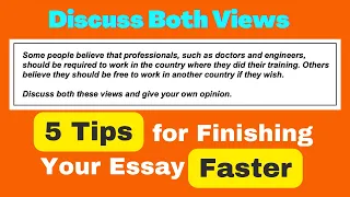 5 tips for finishing your essay in less than 40 min - ielts writing task 2 discuss both views