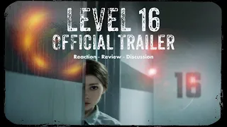 Level 16 - Official Trailer #Reaction #Review #Discussion 2/25/19 #level16