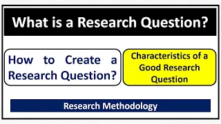 What is a Research Question?How to Develop Good Research Question-Features of Good Research Question