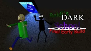 Baldi's Dark School Final Early Build - Baldi's Basics Mod