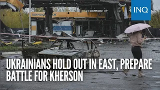 Ukrainians hold out in east, prepare battle for Kherson