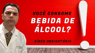 Você consome BEBIDA DE ÁLCOOL? Vídeo Obrigatório.