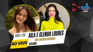 AILA E GLENDA LOURES NO BORA PODCAST (216) | INFLUENCIADORAS E YOUTUBERS