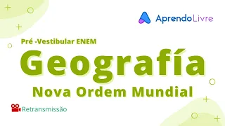 Curso pré-vestibular #ENEM 2022 | Geografia | Nova Ordem Mundial