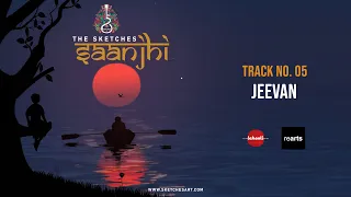 Jeevan (Audio) - The Sketches | Saanjhi (Ishq Murshid Episode 22 Song)