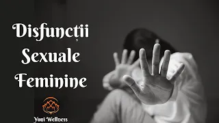 S2. Ep 78 - Disfuncții sexuale feminine | Vaginism | Libido scăzut | Lipsa orgasmului | Dispareunia