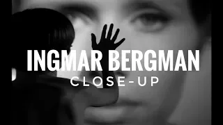 INGMAR BERGMAN — CLOSE-UP