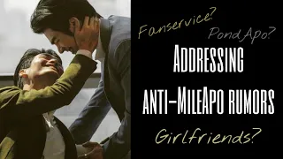 MILEAPO RUMORS // Addressing anti-MileApo rumors (girlfriends, fanservice, MileNan, PondApo...)