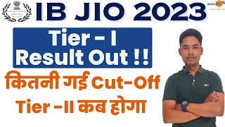 IB JIO 2023 || Tier 1 Result Out || Cut Off || Tier 2 Exam Date ?? || By Vikram Sir