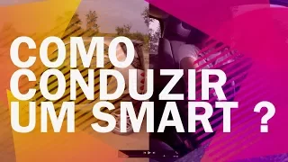 COMO CONDUZIR UM SMART | How to drive a SMART