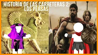 HISTORIA DE LAS CARRETERAS 2: LOS PERSAS