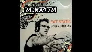 Eat Static - Crazy Shit #3 (Merv on Radiozora)