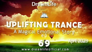 Uplifting Trance Mix - A Magical Emotional Story Ep. 069 by DreamLife ( April 2023) 1mix.co.uk