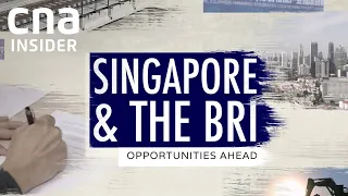 China's Belt And Road: Future Opportunities For Singapore? | Singapore & The BRI | Full Episode