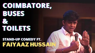 Coimbatore, Buses and Toilets - Stand-up Comedy ft. Faiyaaz Hussain | Evam Standup Tamasha