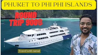 Phuket to Phi Phi Islands Ferry | Cheapest way to go to Phuket to Phi Phi Islands