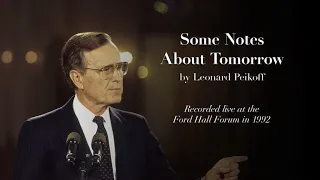 "Some Notes About Tomorrow" by Leonard Peikoff