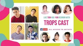 LIVE TAM-BAE-YAN REUNION WITH TROPS CAST | All Access to Artists