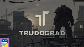 TRUDOGRAD: iOS Gameplay Walkthrough Part 1 (by AtomTeam)