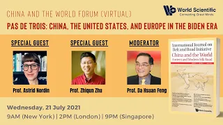 China and the World Forum - Pas de Trois: China, the United States, and Europe in the Biden Era