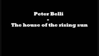 Peter Belli - The house of the rising sun
