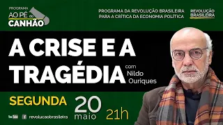 A CRISE E A TRAGÉDIA NO RS - Nildo Ouriques ao Pé do Canhão