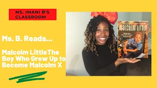 Malcolm Little The Boy Who Grew Up to Become Malcolm X by Ilyasah Shabazz I Read Aloud (BHM Day 11)