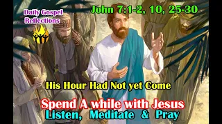 Daily Gospel Reading - March 24, 2023 || [Gospel Reading and Reflection] John 7:1-2, 10| Scripture