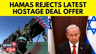 Hamas Seems To Rejects Latest Hostage Deal Offer, Demands Full Israeli Pullout | Israel-Hamas | N18V