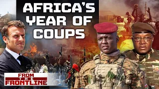 France Out, Russia In: Why African Armies Staged Coups | From the Frontline