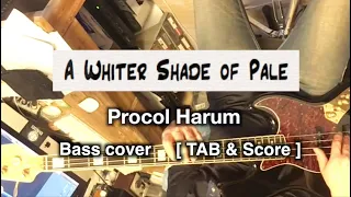 A Whiter Shade of Pale. Procol Harum. Bass cover. [TAB & Score]
