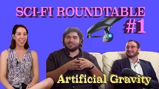 Sci-Fi Roundtable #1 - Artificial Gravity & the USS Enterprise!