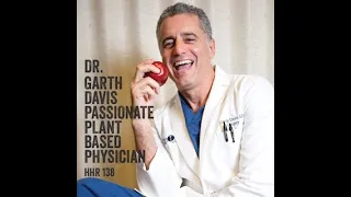 Dr. Garth Davis: Passionate Plant Based Physician